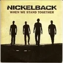 When We Stand Together - Nickelback