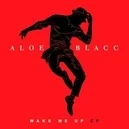 Wake Me Up - Avicii / Aloe Blacc