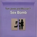 Sex Bomb - Tom Jones