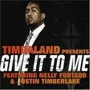 Give It To Me - Timbaland / Nelly Furtado / Justin Timberlake