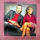Don' Call Me Baby - Madison Avenue