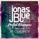 Perfect Strangers - Jonas Blue / J.P. Cooper
