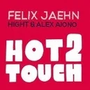 Hot2Touch - Felix Jaehn / Hight / Alex Aiono