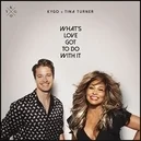 Whats Love Got To Do With It - Kygo / Tina Turner