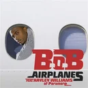 Airplanes - B.O.B / Hayley Williams