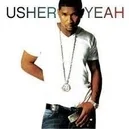 Yeah! - Usher / Lil Jon / Ludacris