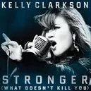 Stronger (What Doesn't Kill You) - Kelly Clarkson