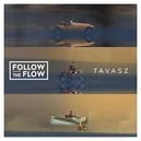 Tavasz - Follow The Flow