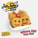 Where Did You Go - Jax Jones / MNEK
