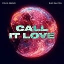 Call It Love - Felix Jaehn / Ray Dalton