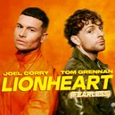 Lionheart - Joel Corry / Tom Grennan