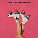 Could Be Something - Minelli