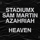 Heaven - Stadiumx / Sam Martin / Azahriah