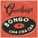 Bongo Cha Cha Cha - Goodboys