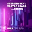 Újra átélném - Sterbinszky / Vastag Csaba / Dr BRS